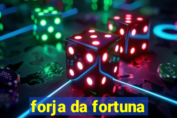 forja da fortuna